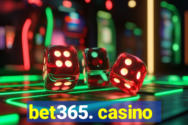 bet365. casino