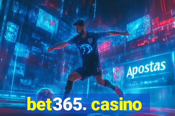 bet365. casino