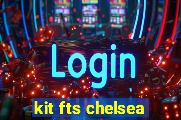 kit fts chelsea