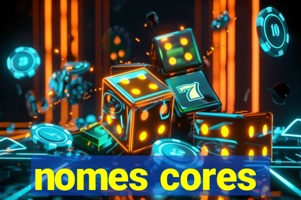 nomes cores