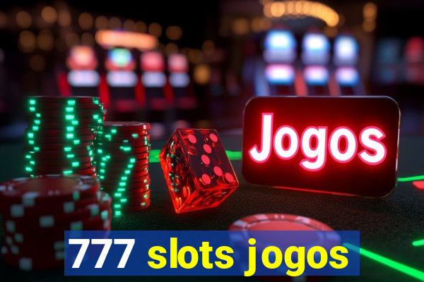 777 slots jogos