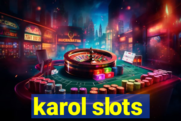 karol slots