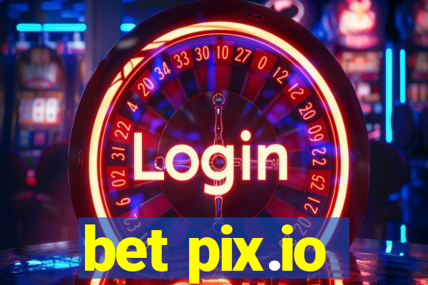 bet pix.io