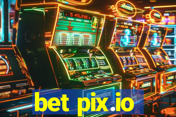 bet pix.io