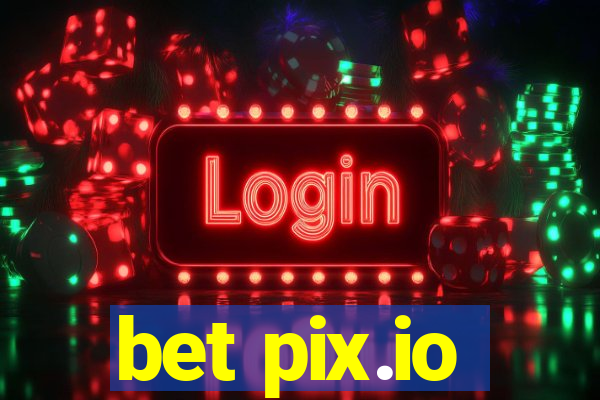 bet pix.io