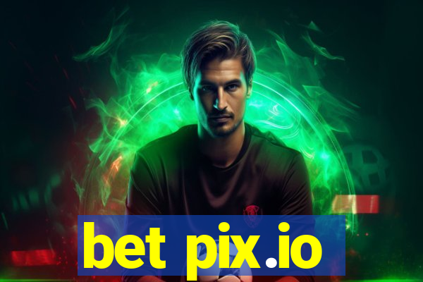 bet pix.io