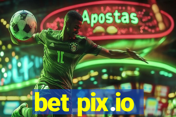 bet pix.io