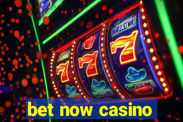 bet now casino