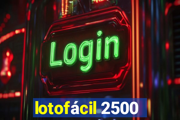 lotofácil 2500