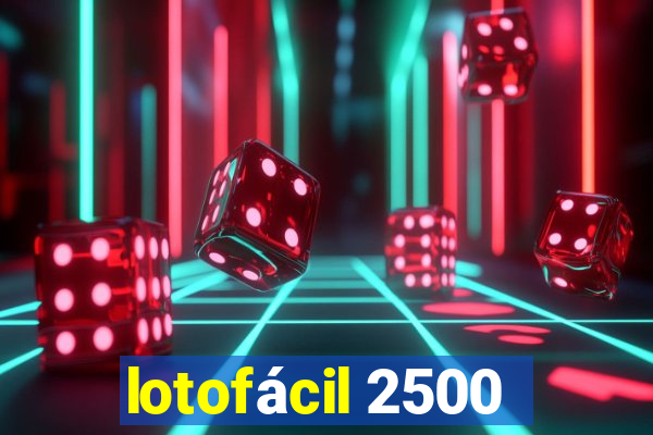 lotofácil 2500