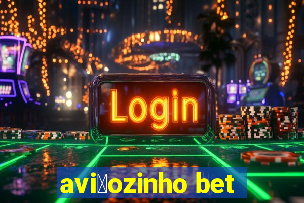 avi茫ozinho bet