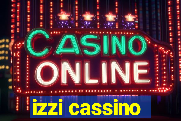 izzi cassino