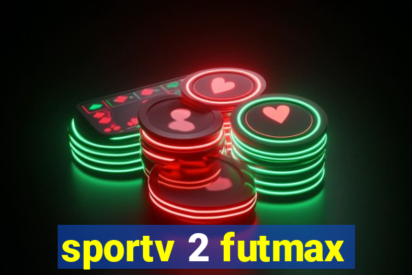 sportv 2 futmax