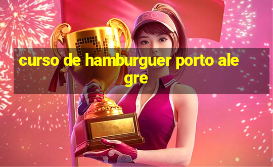 curso de hamburguer porto alegre