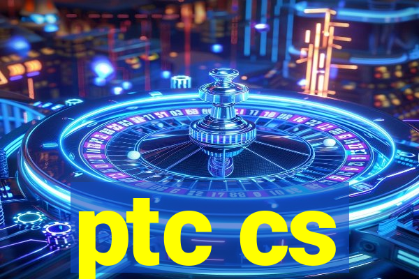 ptc cs