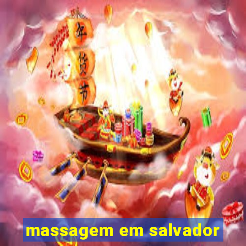 massagem em salvador