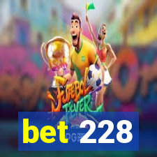 bet 228