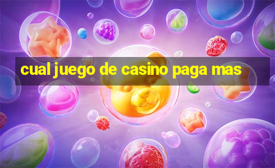 cual juego de casino paga mas