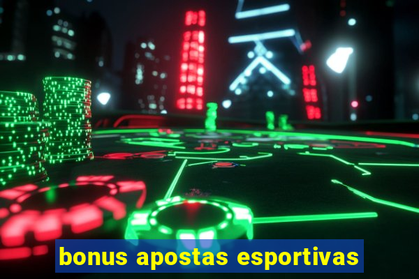 bonus apostas esportivas