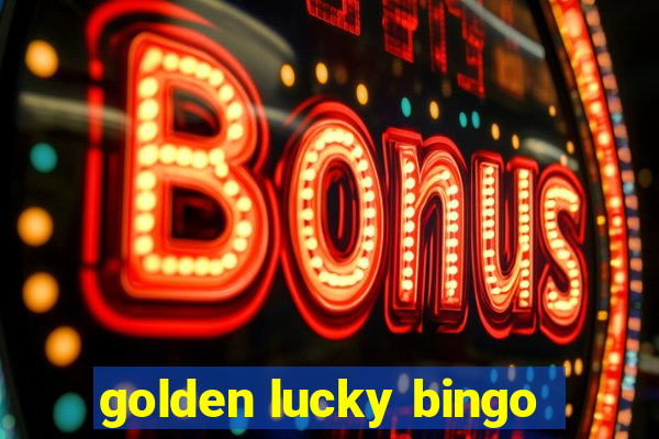 golden lucky bingo