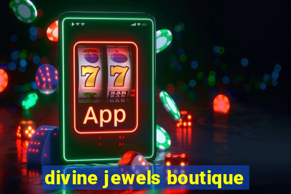 divine jewels boutique