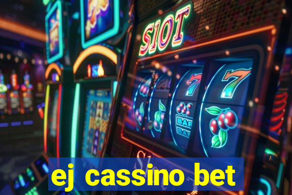 ej cassino bet