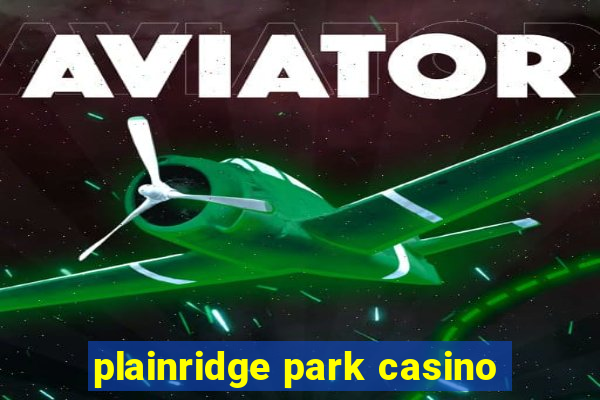 plainridge park casino