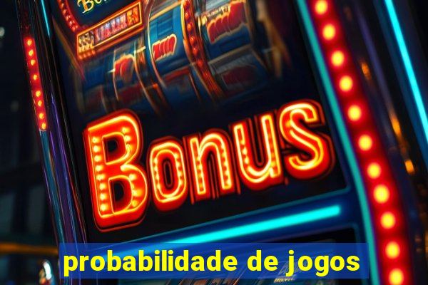 probabilidade de jogos