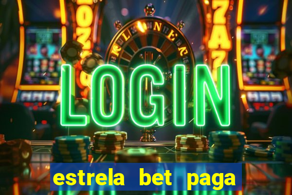 estrela bet paga na hora