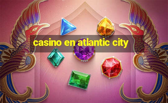 casino en atlantic city