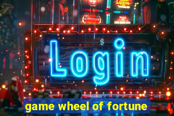 game wheel of fortune