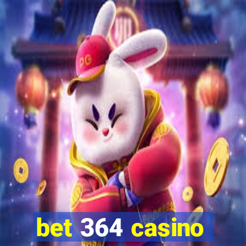 bet 364 casino