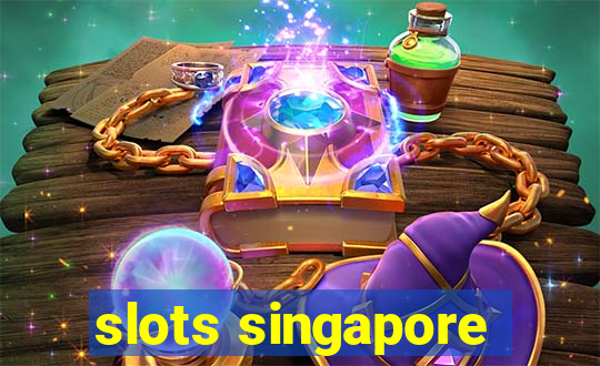 slots singapore