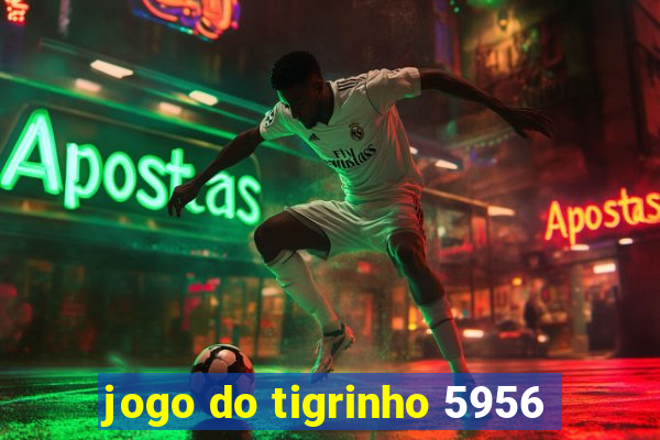 jogo do tigrinho 5956