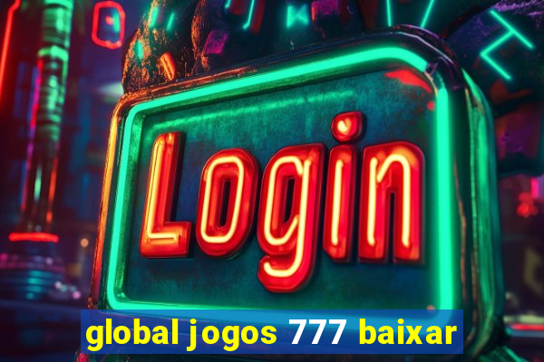 global jogos 777 baixar