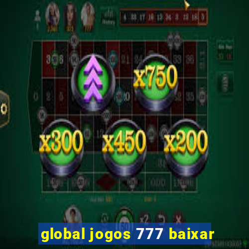 global jogos 777 baixar