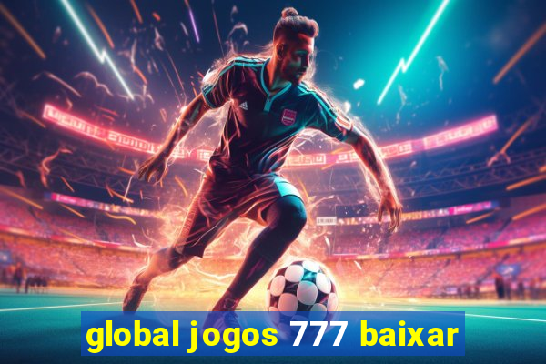 global jogos 777 baixar