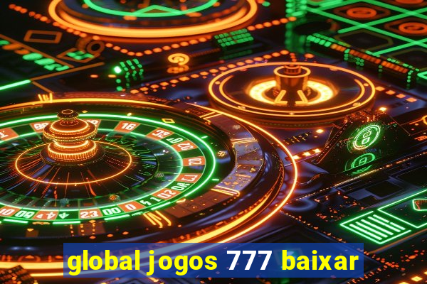 global jogos 777 baixar