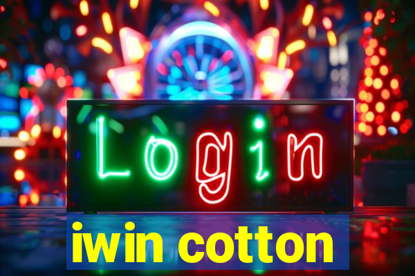 iwin cotton