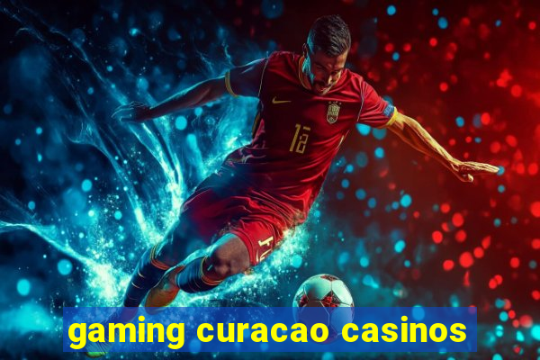 gaming curacao casinos