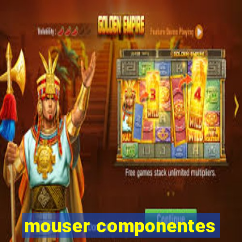 mouser componentes