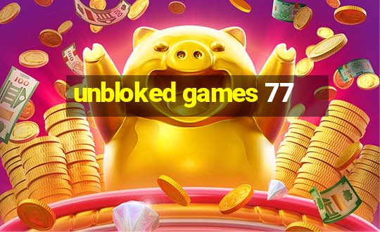 unbloked games 77