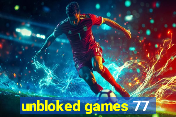 unbloked games 77