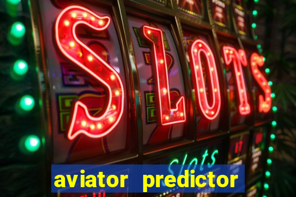 aviator predictor v4.0 apk