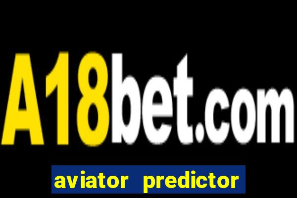 aviator predictor v4.0 apk