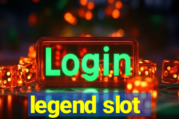 legend slot