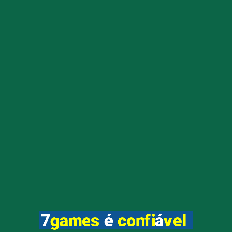 7games é confiável