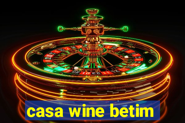 casa wine betim