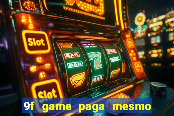 9f game paga mesmo os 100 reais