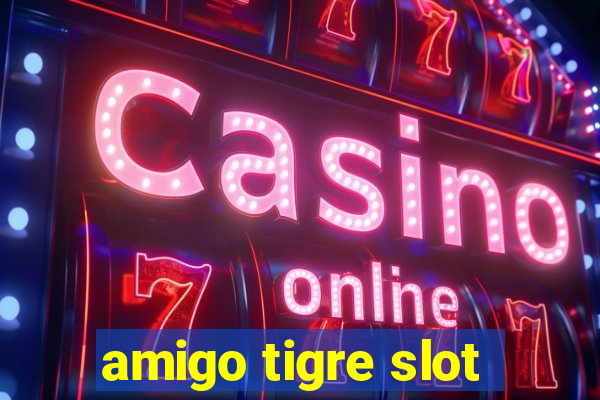 amigo tigre slot